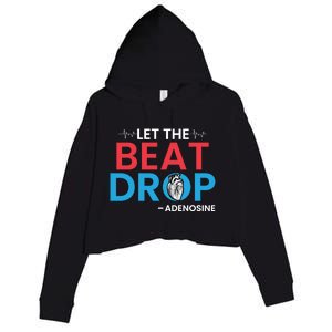 Adenosine Let The Beat Drop Funny Nursing Chemistry Heart Gift Crop Fleece Hoodie