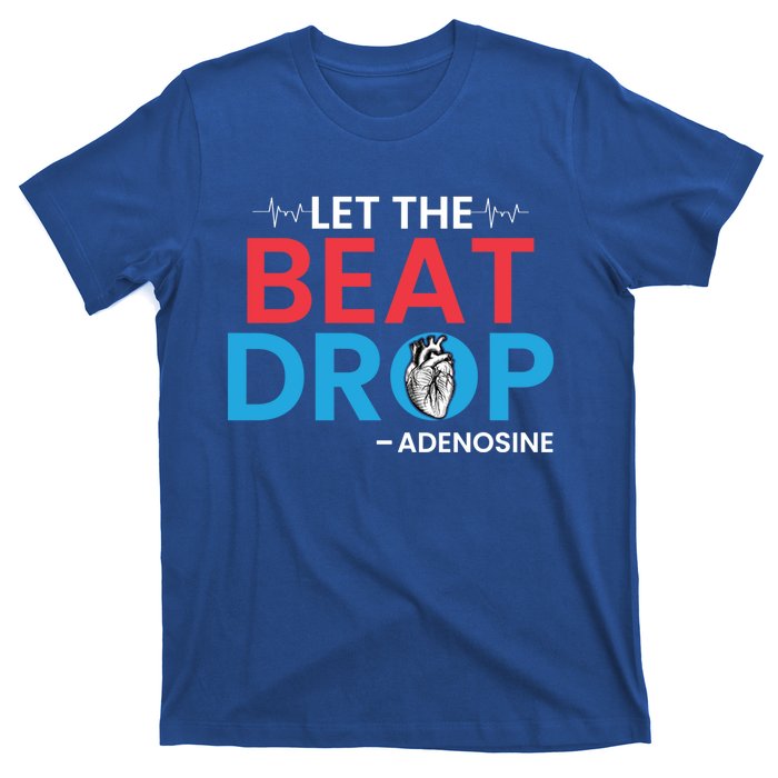 Adenosine Let The Beat Drop Funny Nursing Chemistry Heart Gift T-Shirt