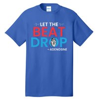 Adenosine Let The Beat Drop Funny Nursing Chemistry Heart Gift Tall T-Shirt