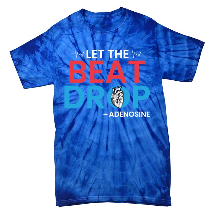 Adenosine Let The Beat Drop Funny Nursing Chemistry Heart Gift Tie-Dye T-Shirt