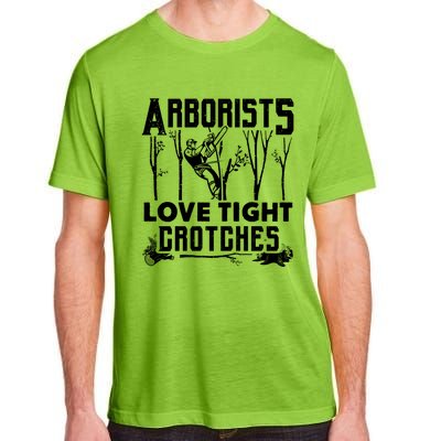 Arborists Love Tight Crotches Funny Arborist Gift Adult ChromaSoft Performance T-Shirt