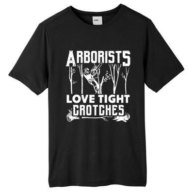 Arborists Love Tight Crotches Funny Arborist Gift Tall Fusion ChromaSoft Performance T-Shirt