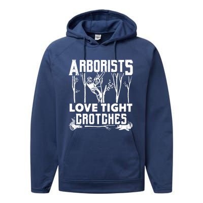 Arborists Love Tight Crotches Funny Arborist Gift Performance Fleece Hoodie