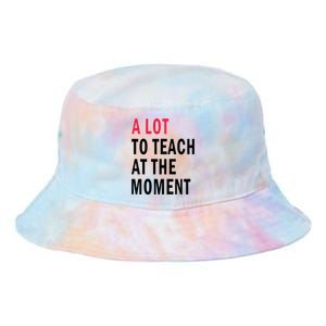 A Lot To Teach At The Moment Tie Dye Newport Bucket Hat