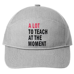 A Lot To Teach At The Moment 7-Panel Snapback Hat