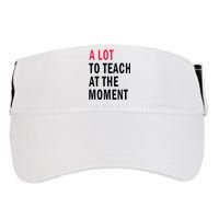 A Lot To Teach At The Moment Adult Drive Performance Visor