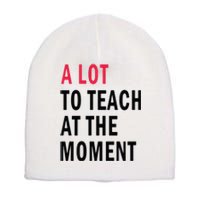 A Lot To Teach At The Moment Short Acrylic Beanie