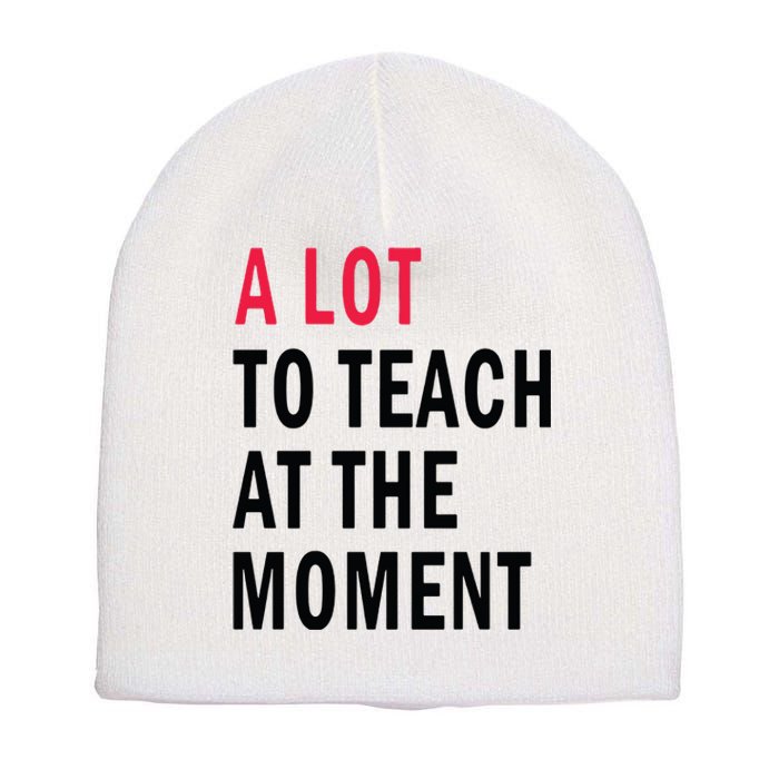 A Lot To Teach At The Moment Short Acrylic Beanie