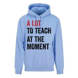 A Lot To Teach At The Moment Teacher Era Funny Gift Women Unisex Surf Hoodie