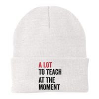 A Lot To Teach At The Moment Teacher Era Funny Gift Women Knit Cap Winter Beanie