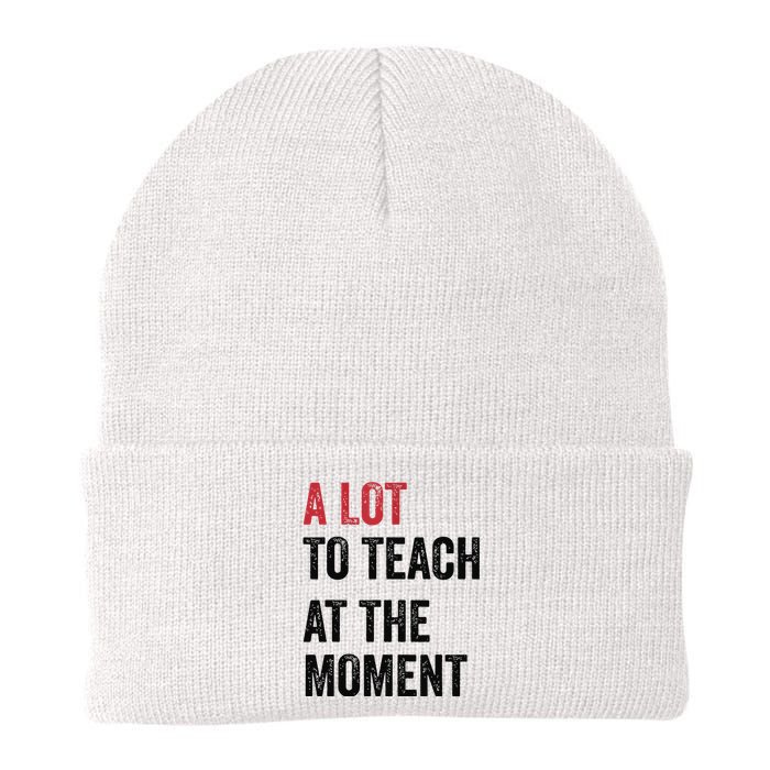 A Lot To Teach At The Moment Teacher Era Funny Gift Women Knit Cap Winter Beanie