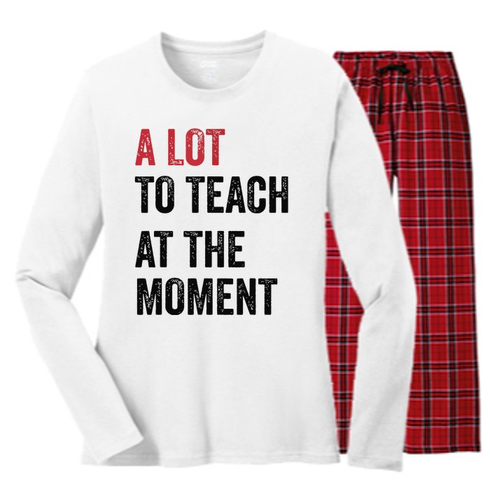 A Lot To Teach At The Moment Teacher Era Funny Gift Women Women's Long Sleeve Flannel Pajama Set 