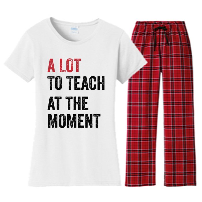 A Lot To Teach At The Moment Teacher Era Funny Gift Women Women's Flannel Pajama Set