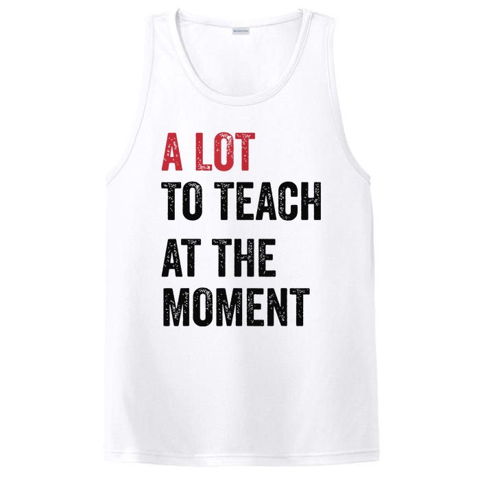 A Lot To Teach At The Moment Teacher Era Funny Gift Women PosiCharge Competitor Tank