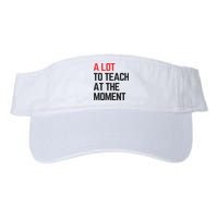 A Lot To Teach At The Moment Vibes, Inspiring Lessons Moment Valucap Bio-Washed Visor