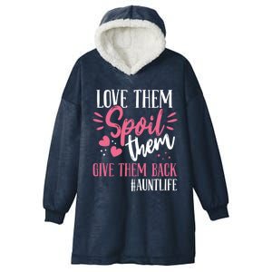 Aunt Love Them Spoil Them Give Them Back! Gift Hooded Wearable Blanket