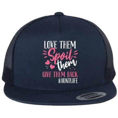 Aunt Love Them Spoil Them Give Them Back! Gift Flat Bill Trucker Hat