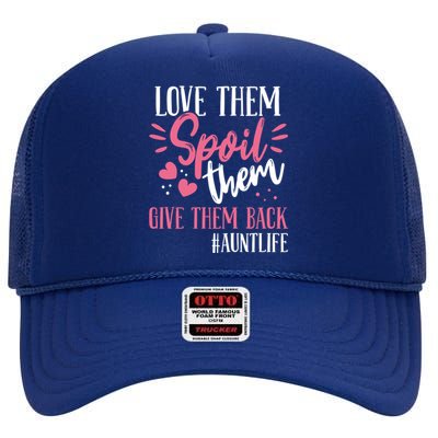 Aunt Love Them Spoil Them Give Them Back! Gift High Crown Mesh Back Trucker Hat