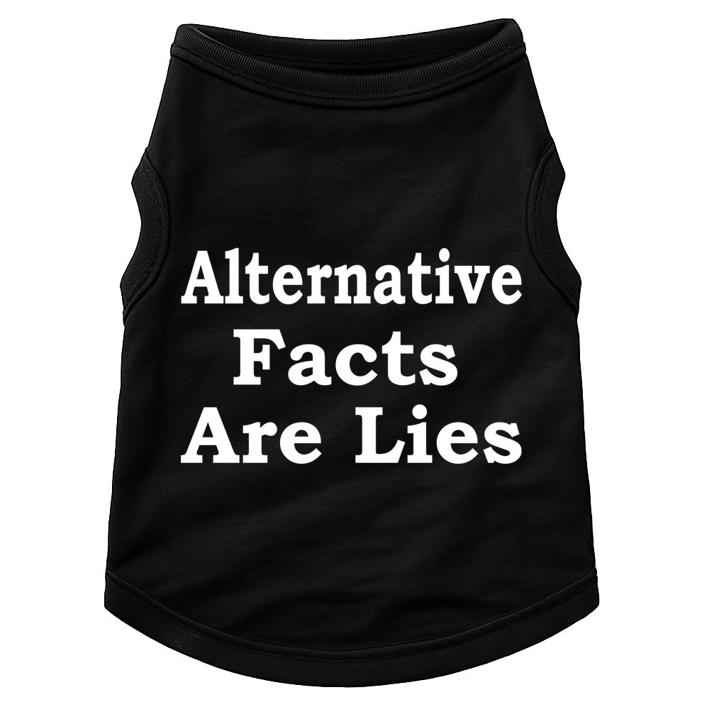 Alternative Facts Are Lies Donald Trump Doggie Tank