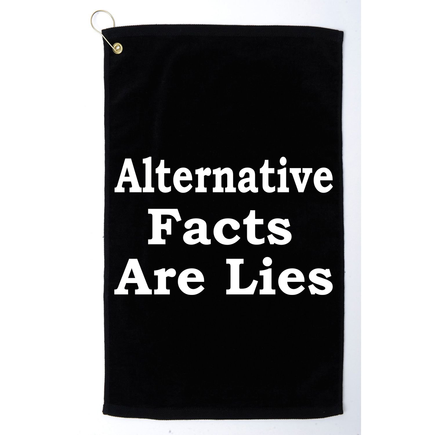 Alternative Facts Are Lies Donald Trump Golf Towel