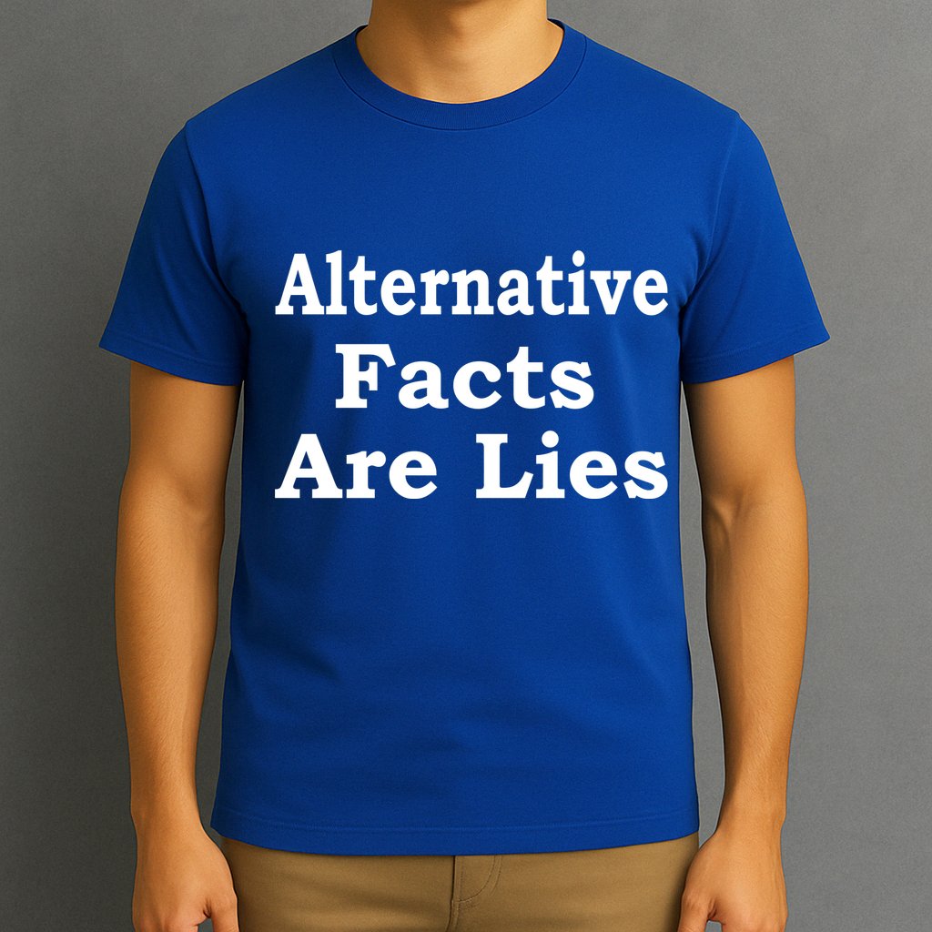 Alternative Facts Are Lies Donald Trump T-Shirt