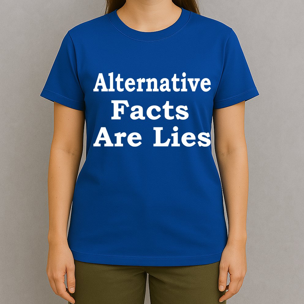 Alternative Facts Are Lies Donald Trump T-Shirt
