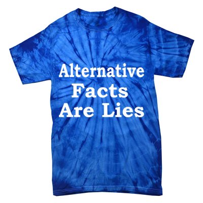 Alternative Facts Are Lies Donald Trump Tie-Dye T-Shirt