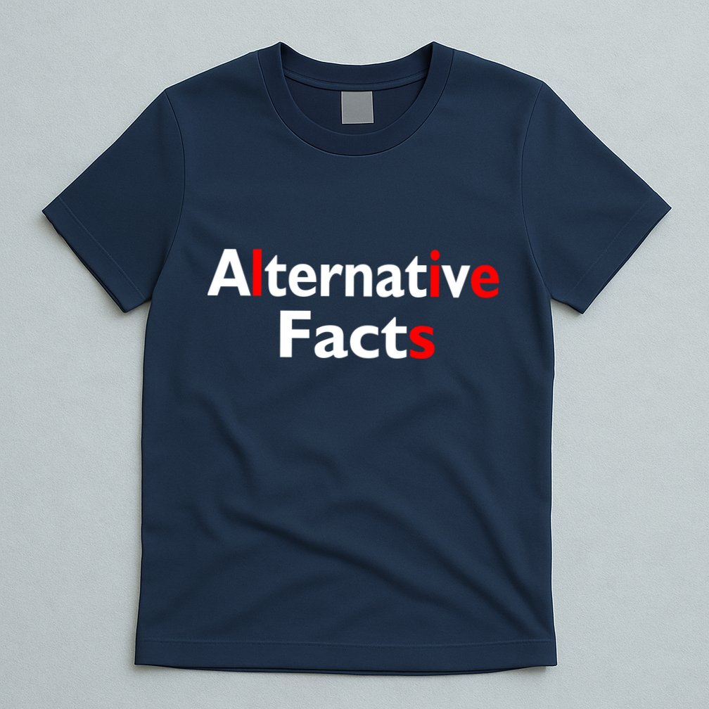 Alternative Facts Lies T-Shirt