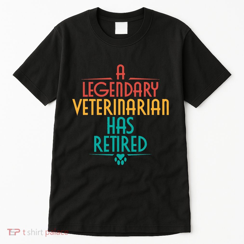 A Legendary Veterinarian Has Retired Retirement Veterinary Tall T-Shirt