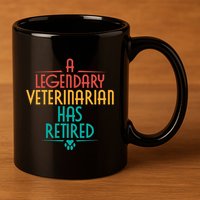 A Legendary Veterinarian Has Retired Retirement Veterinary 11oz C Handle Ceramic Mug