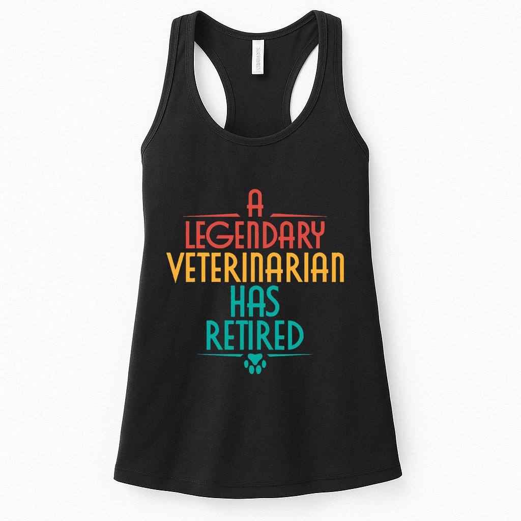 A Legendary Veterinarian Has Retired Retirement Veterinary Womens Tank Top