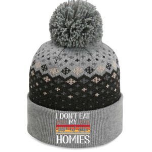 Animal Love Vegetarian Vegan I Don't Eat My Homies Gift The Baniff Cuffed Pom Beanie