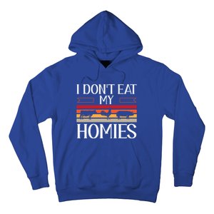 Animal Love Vegetarian Vegan I Don't Eat My Homies Gift Hoodie