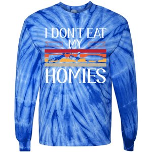 Animal Love Vegetarian Vegan I Don't Eat My Homies Gift Tie-Dye Long Sleeve Shirt