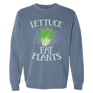 Animal Love Vegetarian Vegan Lettuce Eat Plants Meaningful Gift Garment-Dyed Sweatshirt