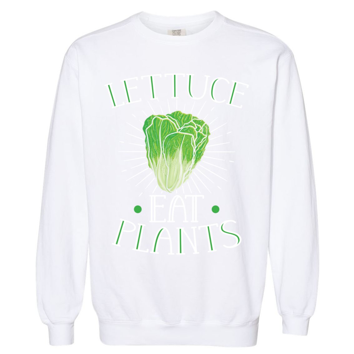 Animal Love Vegetarian Vegan Lettuce Eat Plants Meaningful Gift Garment-Dyed Sweatshirt
