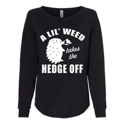 A Lil' Weed Takes The Hedge Off Womens California Wash Sweatshirt