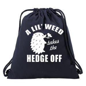 A Lil' Weed Takes The Hedge Off Drawstring Bag