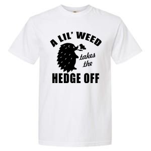 A Lil' Weed Takes The Hedge Off Garment-Dyed Heavyweight T-Shirt