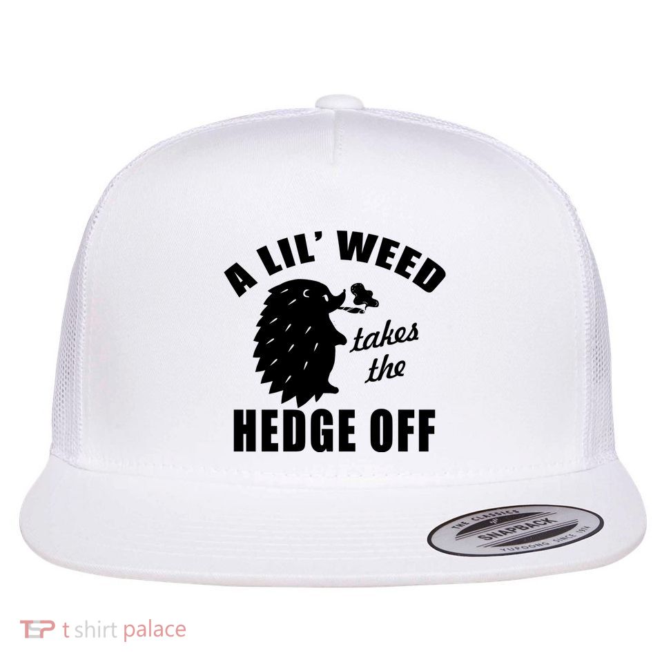 A Lil' Weed Takes The Hedge Off Flat Bill Trucker Hat