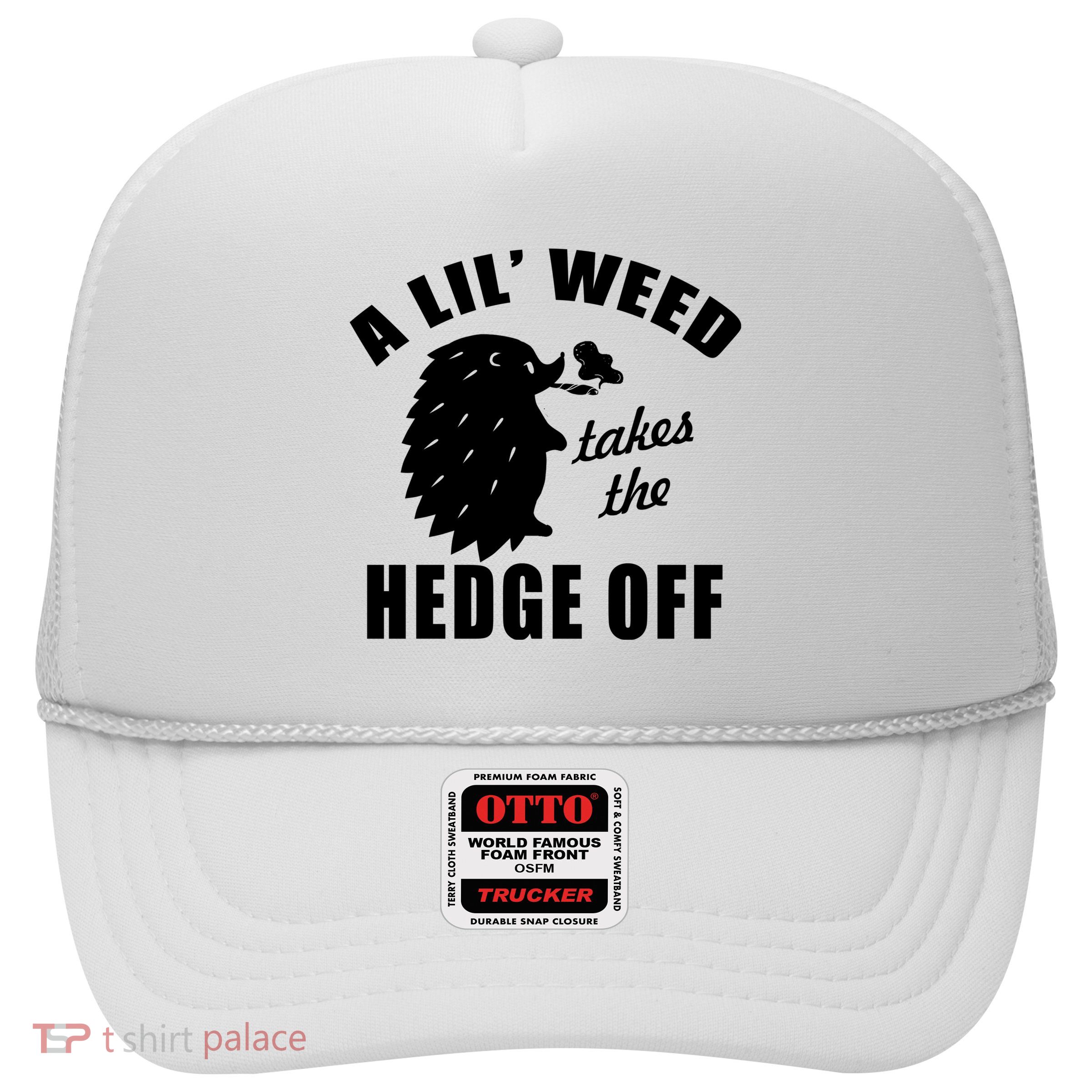 A Lil' Weed Takes The Hedge Off Trucker Hat