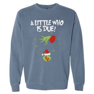 A Little Who Is Due Pregnancy Announcement Garment-Dyed Sweatshirt