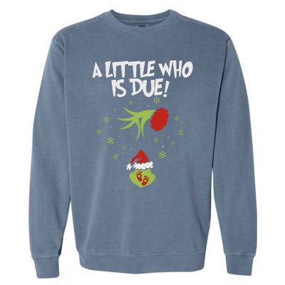 A Little Who Is Due Pregnancy Announcement Garment-Dyed Sweatshirt