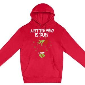 A Little Who Is Due Pregnancy Announcement Premium Pullover Hoodie