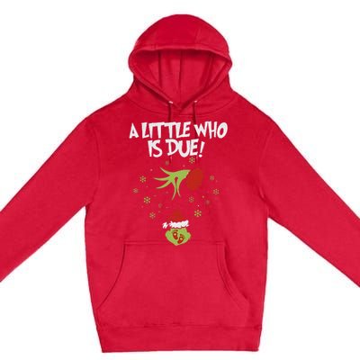 A Little Who Is Due Pregnancy Announcement Premium Pullover Hoodie