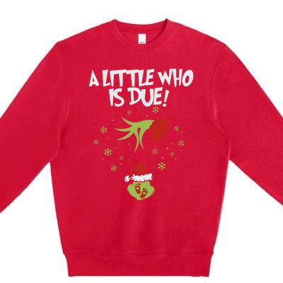 A Little Who Is Due Pregnancy Announcement Premium Crewneck Sweatshirt