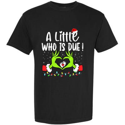 A Little Who Is Due Funny Christmas Pregnancy Announcement Garment-Dyed Heavyweight T-Shirt