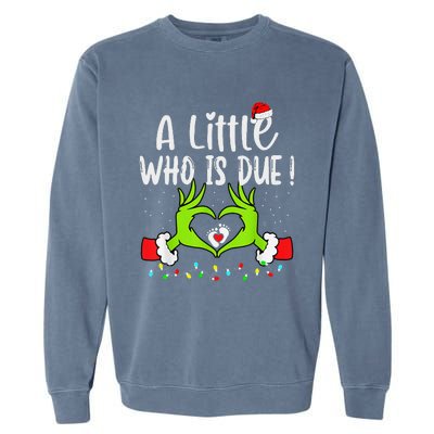 A Little Who Is Due Funny Christmas Pregnancy Announcement Garment-Dyed Sweatshirt