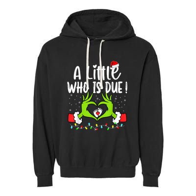 A Little Who Is Due Funny Christmas Pregnancy Announcement Sweatshirt Garment-Dyed Fleece Hoodie