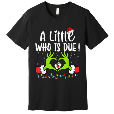 A Little Who Is Due Funny Christmas Pregnancy Announcement Sweatshirt Premium T-Shirt